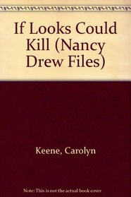 If Looks Could Kill (Nancy Drew Files)