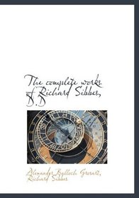 The complete works of Richard Sibbes, D.D