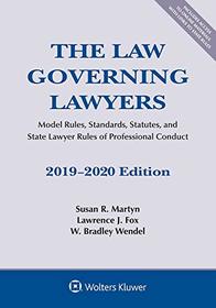 The Law Governing Lawyers: Model Rules, Standards, Statutes, and State Lawyer Rules of Professional Conduct, 2019-2020 (Supplements)