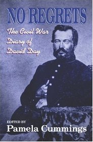 No Regrets: The Civil War Diary of David Day