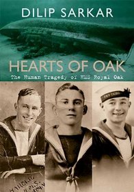 HEARTS OF OAK: The Human Tragedy of HMS Royal Oak