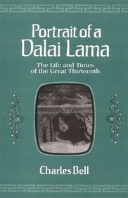 Portrait of a Dalai Lama, The Life and Times of the Great Thirteenth