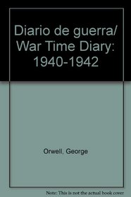 Diario de guerra/ War Time Diary: 1940-1942 (Spanish Edition)