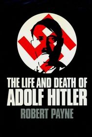 The Life and Death of Adolf Hitler