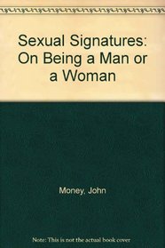 Sexual Signatures: On Being a Man or a Woman