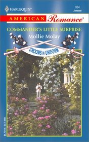 Commander's Little Surprise (Grooms in Uniform, Bk 3) (Harlequin American Romance, No 954)