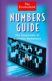 Numbers Guide : The Essentials of Business Numeracy (Economist)