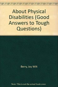 About Physical Disabilities (Good Answers to Tough Questions)