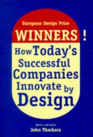 Winners!: How Today's Successful Companies Innovate by Design