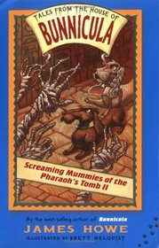 Screaming Mummies of the Pharaoh's Tomb II (Tales From the House of Bunnicula)