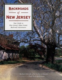 Backroads of New Jersey: Your Guide to New Jersey's Most Scenic Backroad Adventures (Backroads of ...)