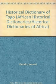 Historical Dictionary of Togo (African Historical Dictionaries/Historical Dictionaries of Africa)
