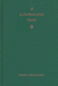 A Lydia Maria Child Reader (New Americanists)
