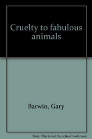 Cruelty to fabulous animals