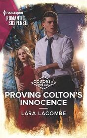 Proving Colton's Innocence (Coltons of Grave Gulch, Bk 12) (Harlequin Romantic Suspense, No 2164)
