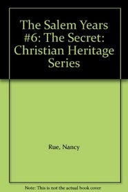 The Salem Years #6: The Secret: Christian Heritage Series