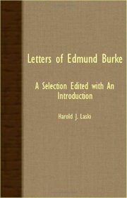 Letters Of Edmund Burke - A Selection Edited With An Introduction