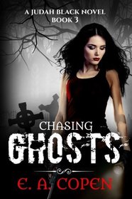 Chasing Ghosts (Judah Black Novels) (Volume 3)