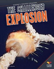 The Challenger Explosion (History's Greatest Disasters)