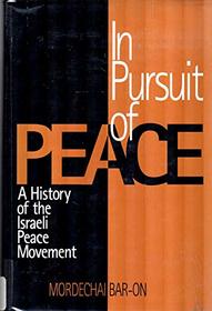 In Pursuit of Peace: A History of the Israeli Peace Movement