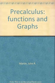 Precalculus: functions and Graphs --1993 publication.