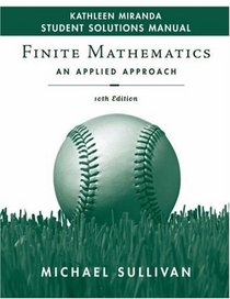 Finite Mathematics, Student Solutions Manual: An Applied Approach