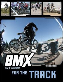 BMX Trix & Techniques for the Track (BMX Trix & Techniques)