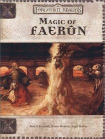 Magic of Faerun (Dungeons  Dragons: Forgotten Realms Campaign Accessory)