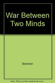 War Between Two Minds