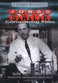 Jonas Salk: Conquering Polio (Lerner Biographies)