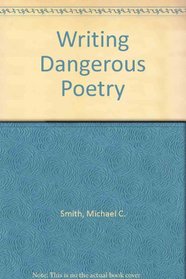 Writing Dangerous Poetry