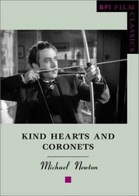 Kind Hearts and Coronets (Bfi Film Classics)