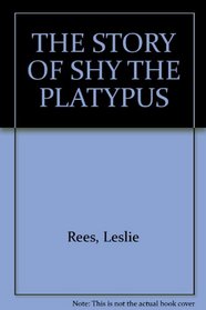 THE STORY OF SHY THE PLATYPUS