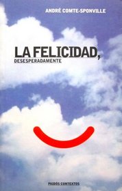 Felicidad Desesperadamente (Spanish Edition)