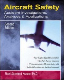 Aircraft Safety : Accident Investigations, Analyses,  Applications, Second Edition