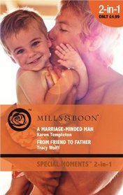 A Marriage-Minded Man / From Friend to Father