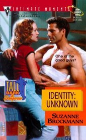 Identity: Unknown (Tall, Dark & Dangerous, Bk 8) (Silhouette Intimate Moments, No 974)
