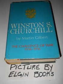 Winston S. Churchill : Challenge of War 1914 - 1916