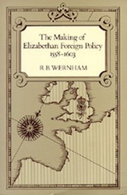 The Making of Elizabethan Foreign Policy, 1558-1603 (Una's Lectures, 3)