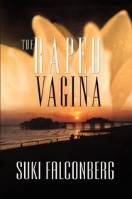 The Raped Vagina: A Military Prostitute's Story