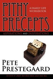 Pithy Precepts - Aspirations and Inspirations: A Family Life Workbook