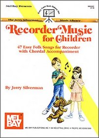 Mel Bay Recorder Music for Children (Jerry Silverman Music Library) (Jerry Silverman Music Library)