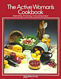 The Active Woman's Cookbook: Great Tasting, Time Saving, Money Saving Recipes!