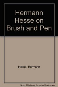 Hermann Hesse on Brush and Pen