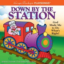 Down By the Station: God Made Me to Do What's Right! (Karyn Henley's PLAYSONGS®)