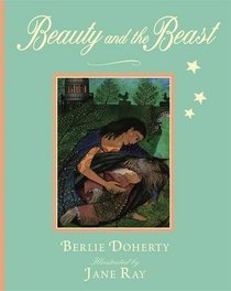 Beauty and the Beast. Berlie Doherty (Illustrated Classics)