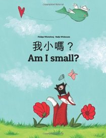 Am I small? Wo xiao ma?: Children's Picture Book English-Chinese [traditional] (Bilingual Edition)
