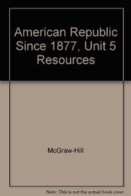 American Republic Since 1877, Unit 5 Resources