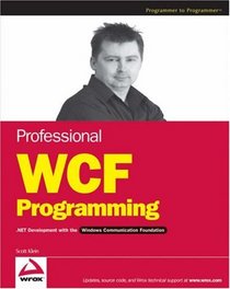 Professional WCF Programming: .NET Development with the Windows Communication Foundation (Programmer to Programmer)