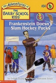 Frankenstein Doesn't Slam Hockey Pucks (Bailey School Kids, Bk 34)